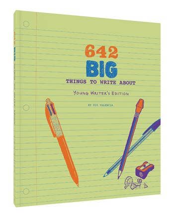 642 Big Things to Write About: Young Writer's Edition